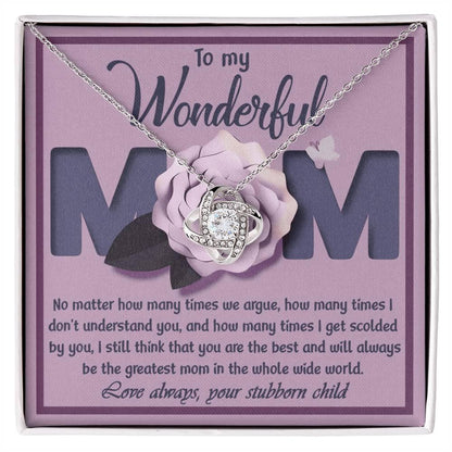 To My Wonderful Mom-Love Your Stubborn Child Knot Pendant Necklace - Mallard Moon Gift Shop