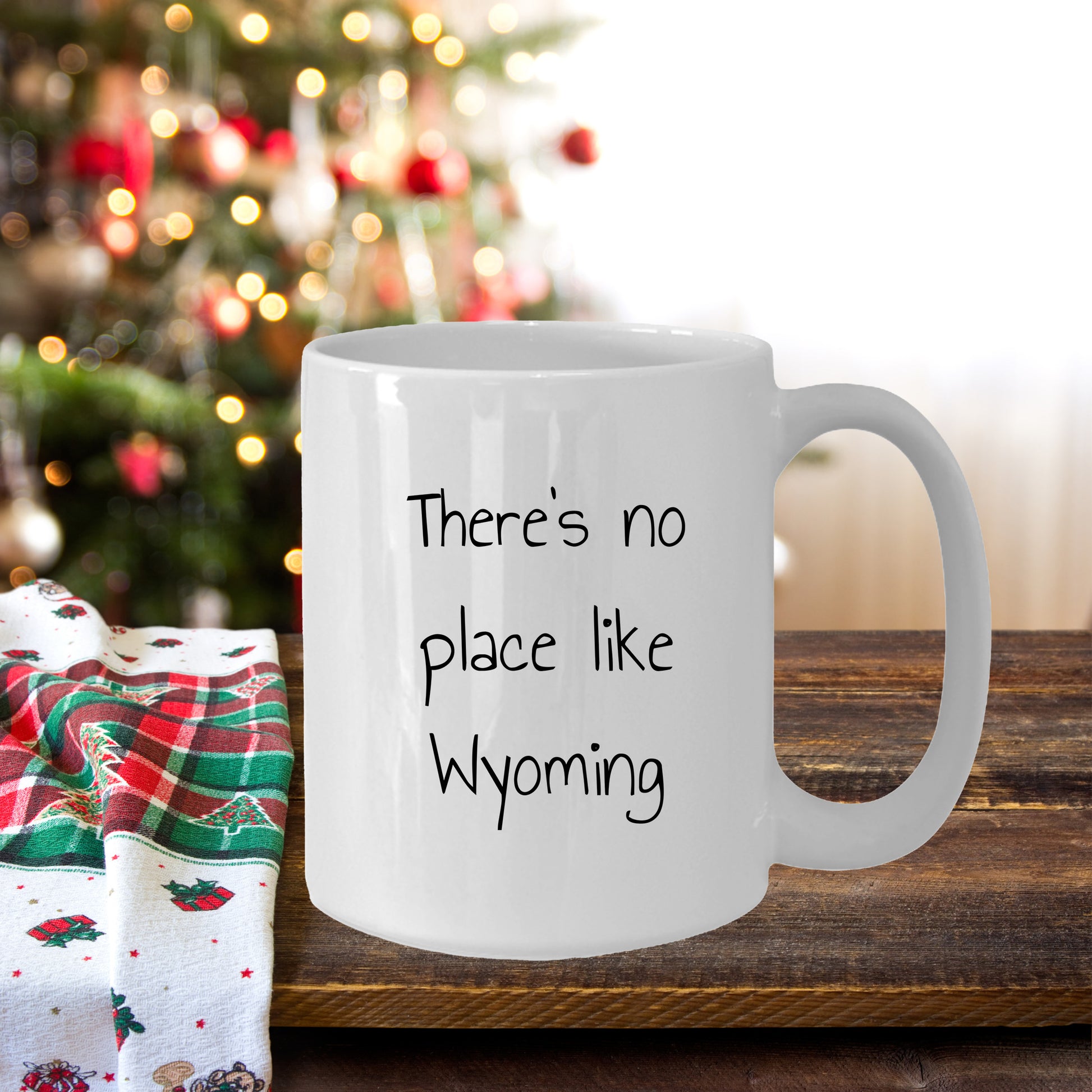 Wyoming Gifts for Lovers of Wyoming - Funny There's No Place Like Wyoming White Coffee Mug - Mallard Moon Gift Shop