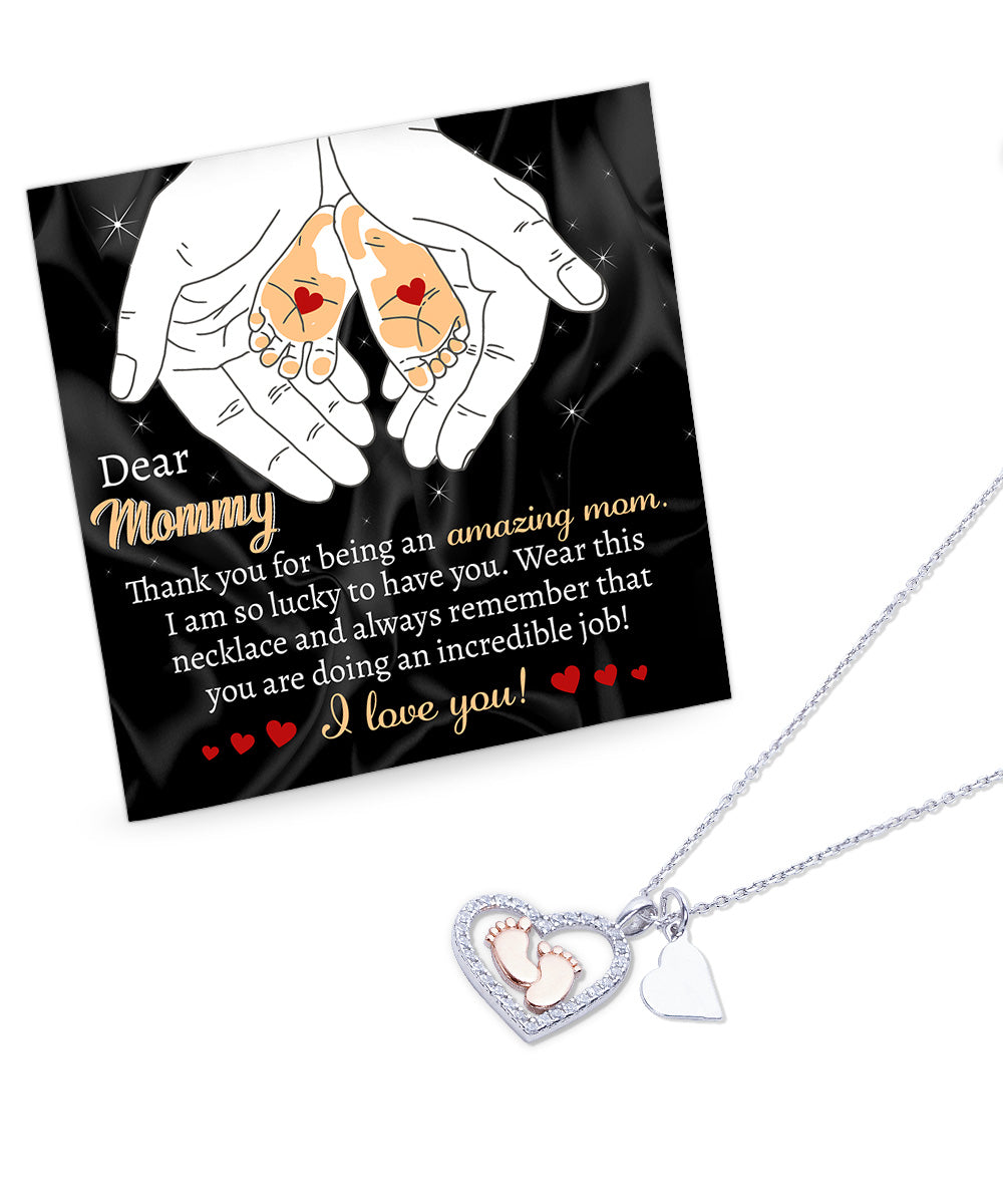 Dear Mommy Wear this Necklace You are Doing an Incredible Job Baby Feet Pendant Necklace - Mallard Moon Gift Shop
