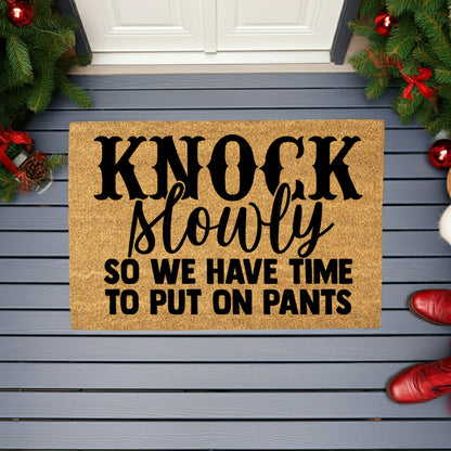 Funny Doormat – “Knock Slowly So We Have Time to Put On Pants” | Humor Coir Welcome Mat | Hilarious Gift for Couples, Roommates & Families - Mallard Moon