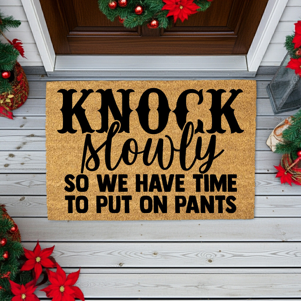Funny Doormat – “Knock Slowly So We Have Time to Put On Pants” | Humor Coir Welcome Mat | Hilarious Gift for Couples, Roommates & Families - Mallard Moon