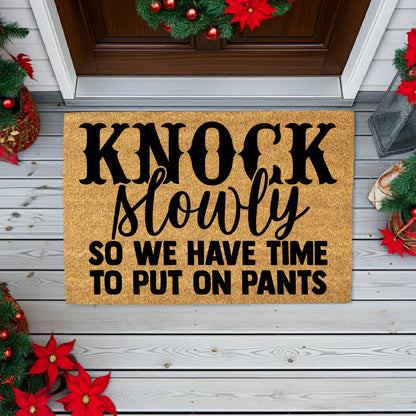 Funny Doormat – “Knock Slowly So We Have Time to Put On Pants” | Humor Coir Welcome Mat | Hilarious Gift for Couples, Roommates & Families - Mallard Moon