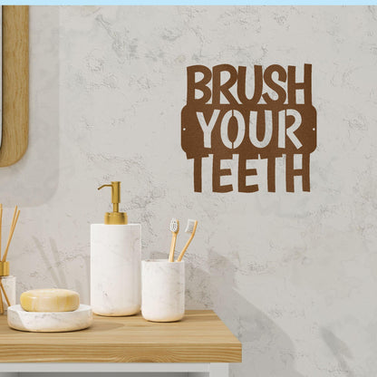 Brush Your Teeth Quote Indoor Outdoor Steel Wall Sign - Mallard Moon Gift Shop