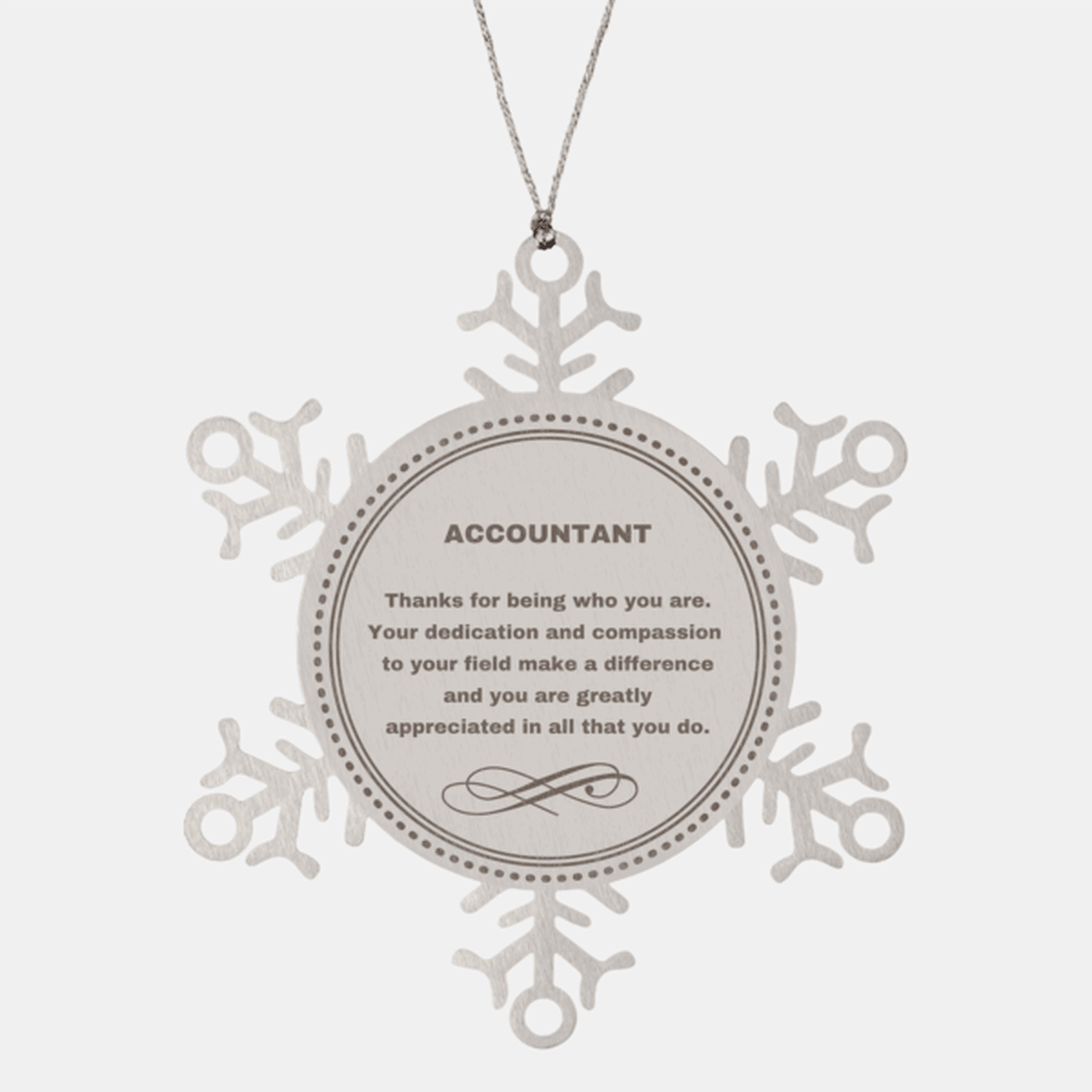 Accountant Snowflake Ornament - Thanks for being who you are - Birthday Christmas Tree Gifts Coworkers Colleague Boss