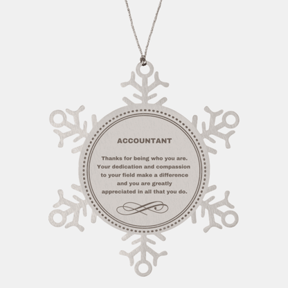 Accountant Snowflake Ornament - Thanks for being who you are - Birthday Christmas Tree Gifts Coworkers Colleague Boss