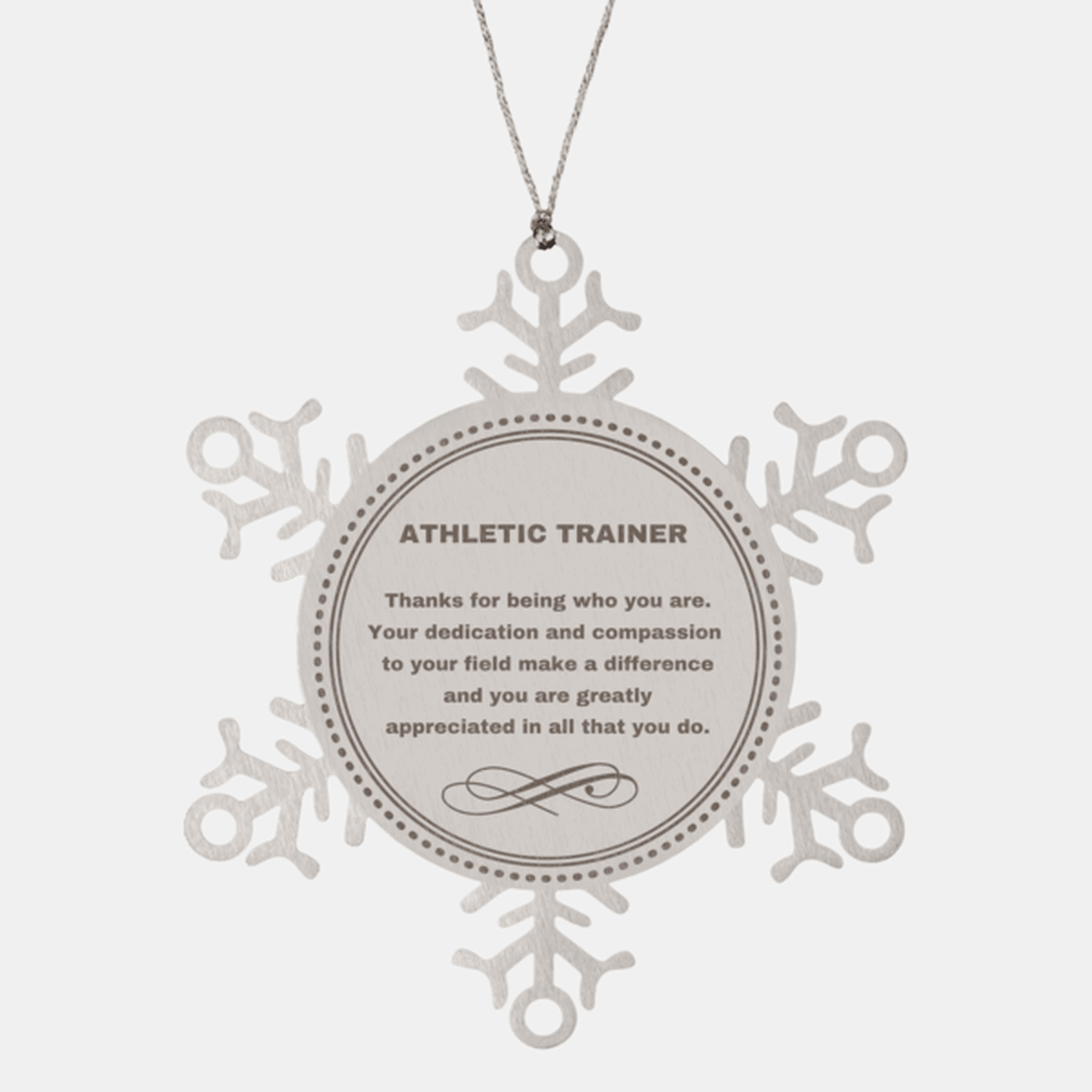 Athletic Trainer Snowflake Ornament - Thanks for being who you are - Birthday Christmas Tree Gifts Coworkers Colleague Boss