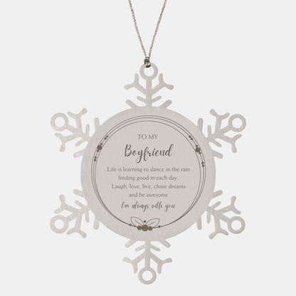 Boyfriend Christmas Snowflake Ornament Birthday Gifts Life is learning to dance in the rain