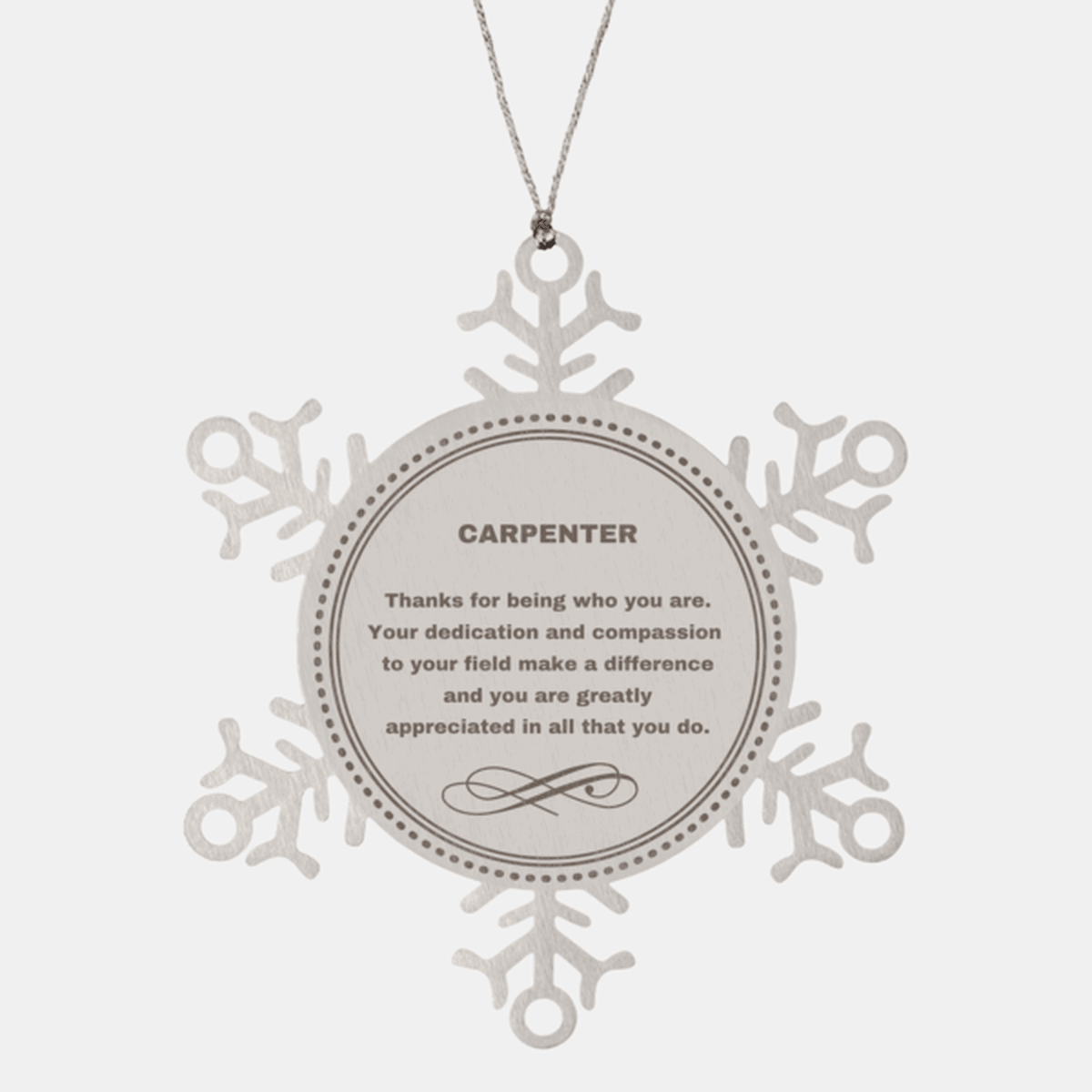 Carpenter Snowflake Ornament - Thanks for being who you are - Birthday Christmas Tree Gifts Coworkers Colleague Boss