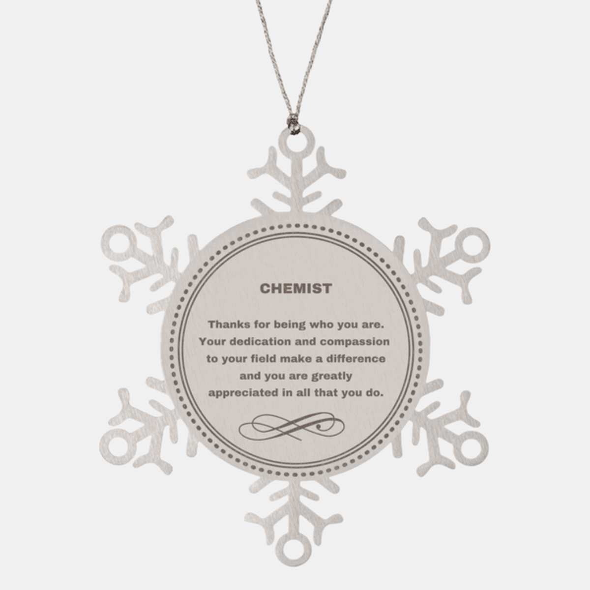 Chemist Snowflake Ornament - Thanks for being who you are - Birthday Christmas Tree Gifts Coworkers Colleague Boss