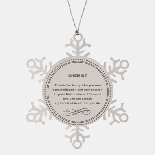 Chemist Snowflake Ornament - Thanks for being who you are - Birthday Christmas Tree Gifts Coworkers Colleague Boss