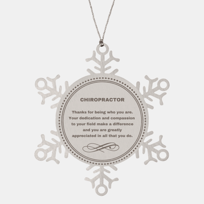 Chiropractor Snowflake Ornament - Thanks for being who you are - Birthday Christmas Tree Gifts Coworkers Colleague Boss