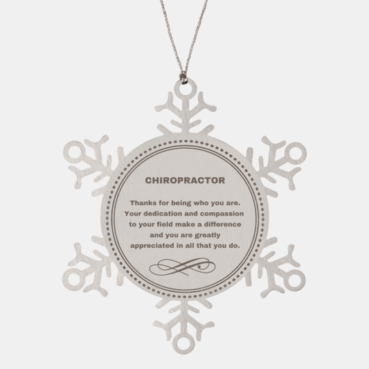Chiropractor Snowflake Ornament - Thanks for being who you are - Birthday Christmas Tree Gifts Coworkers Colleague Boss