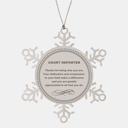 Court Reporter Snowflake Ornament - Thanks for being who you are - Birthday Christmas Jewelry Gifts Coworkers Colleague Boss