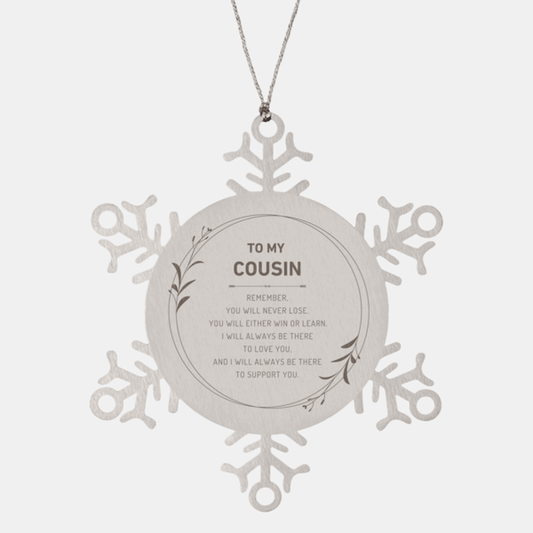 Cousin Ornament Gifts, To My Cousin Remember, you will never lose. You will either WIN or LEARN, Keepsake Snowflake Ornament For Cousin, Birthday Christmas Gifts Ideas For Cousin X-mas Gifts