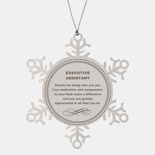 Executive Assistant Snowflake Ornament - Thanks for being who you are - Birthday Christmas Jewelry Gifts Coworkers Colleague Boss