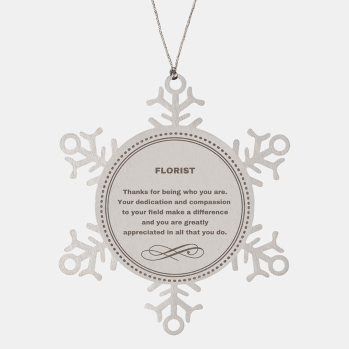 Florist Snowflake Ornament - Thanks for being who you are - Birthday Christmas Jewelry Gifts Coworkers Colleague Boss