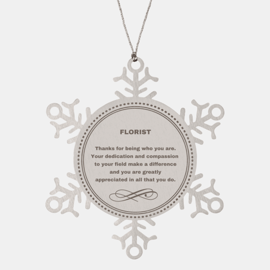 Florist Snowflake Ornament - Thanks for being who you are - Birthday Christmas Jewelry Gifts Coworkers Colleague Boss