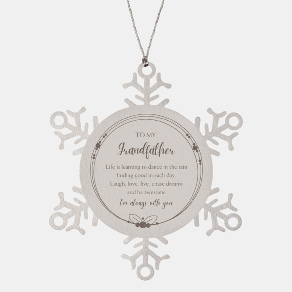 Grandfather Christmas Snowflake Ornament, Birthday Gifts Life is learning to dance in the rain