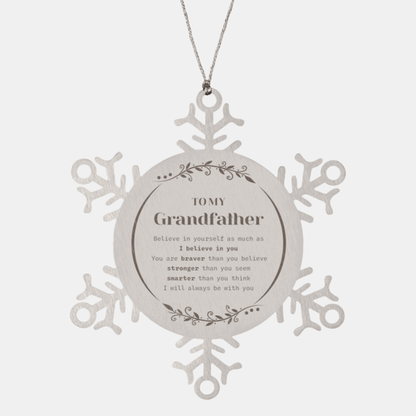 Grandfather Snowflake Ornament Gifts, To My Grandfather You are braver than you believe, stronger than you seem, Inspirational Gifts For Grandfather Ornament, Birthday, Christmas Gifts For Grandfather Men Women