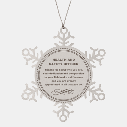 Health and Safety Officer Snowflake Ornament - Thanks for being who you are - Birthday Christmas Jewelry Gifts Coworkers Colleague Boss