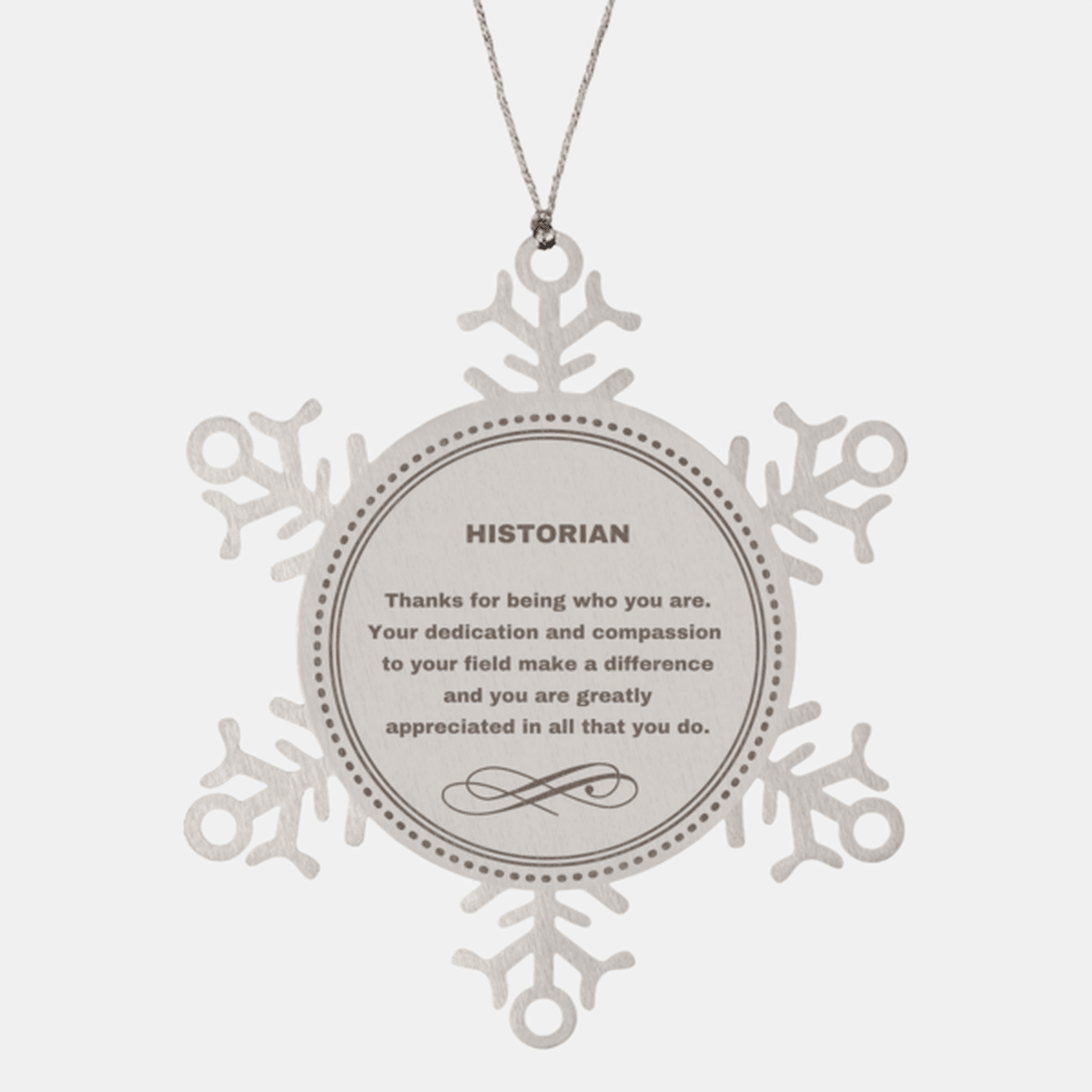 Historian Snowflake Ornament - Thanks for being who you are - Birthday Christmas Jewelry Gifts Coworkers Colleague Boss
