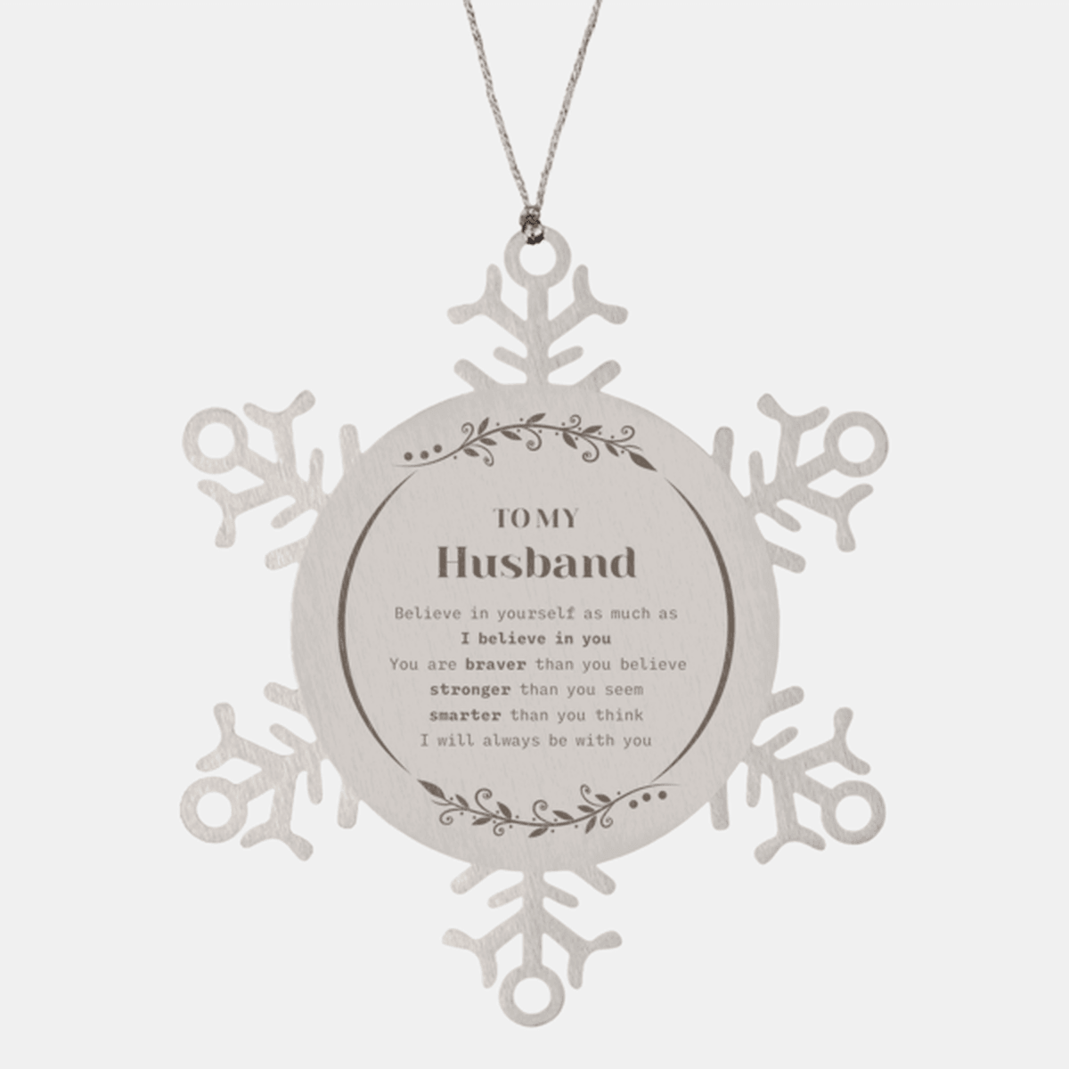 Husband Snowflake Ornament - You are braver than you believe, stronger than you seem, Inspirational Birthday, Christmas Gifts