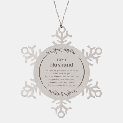 Husband Snowflake Ornament - You are braver than you believe, stronger than you seem, Inspirational Birthday, Christmas Gifts