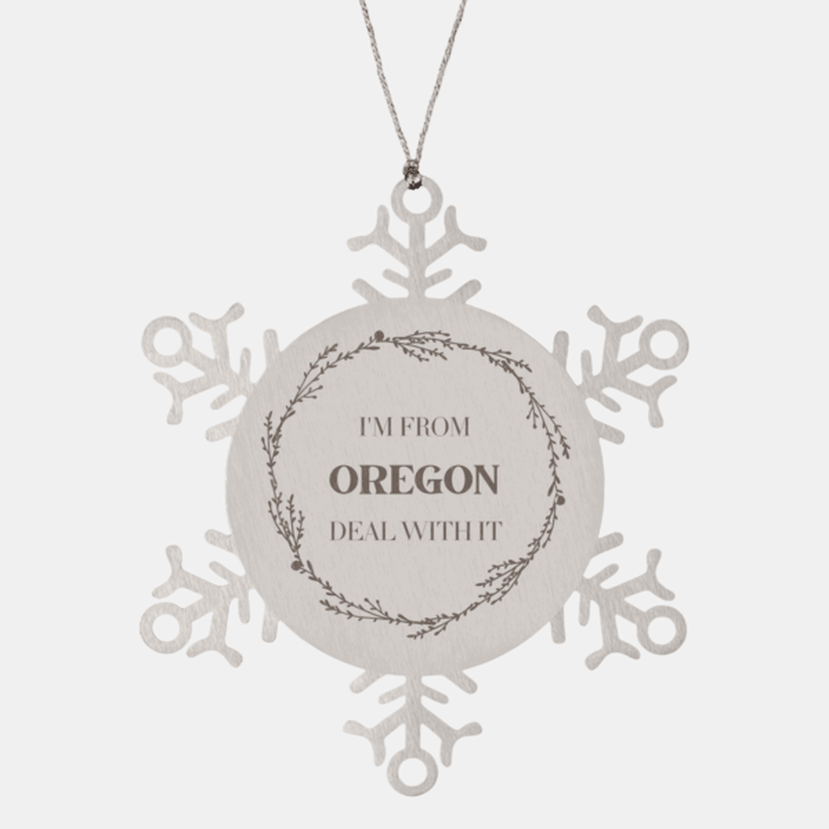 I'm from Oregon, Deal with it, Proud Oregon State Ornament Gifts, Oregon Snowflake Ornament Gift Idea, Christmas Gifts for Oregon People, Coworkers, Colleague