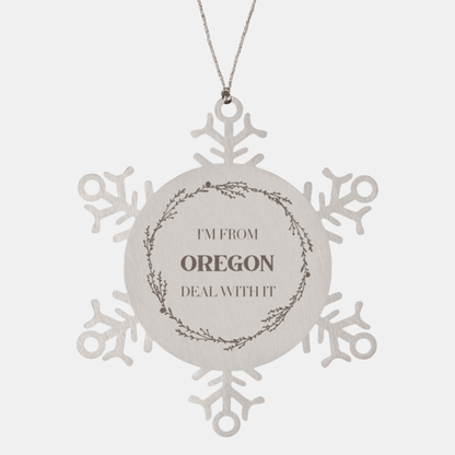 I'm from Oregon, Deal with it, Proud Oregon State Ornament Gifts, Oregon Snowflake Ornament Gift Idea, Christmas Gifts for Oregon People, Coworkers, Colleague