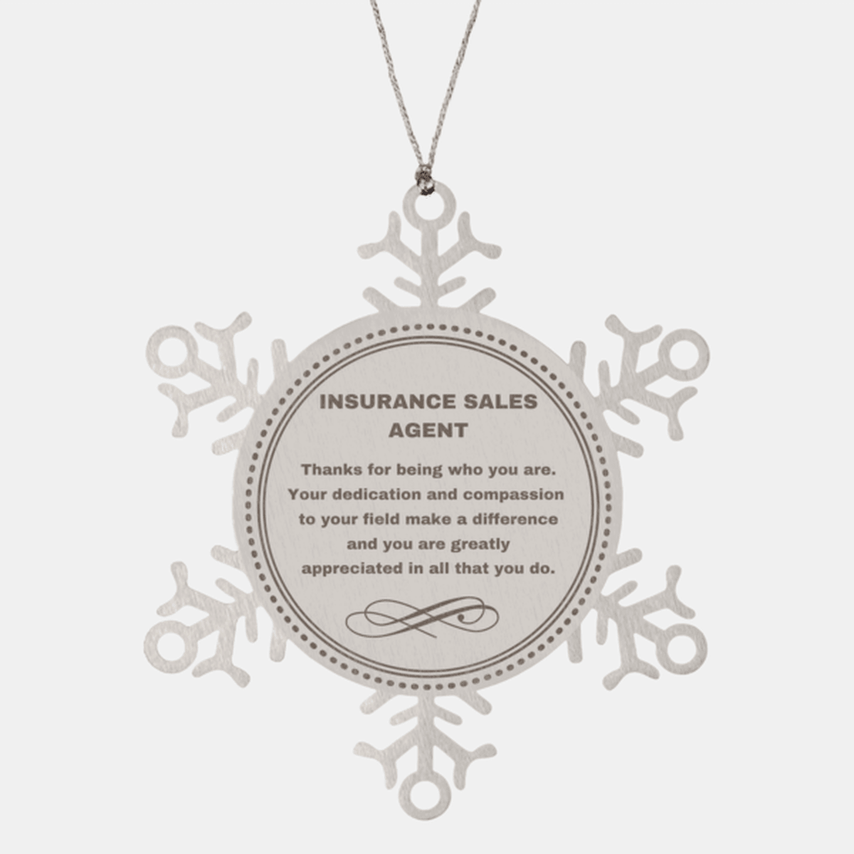 Insurance Sales Agent Snowflake Ornament - Thanks for being who you are - Birthday Christmas Jewelry Gifts Coworkers Colleague Boss