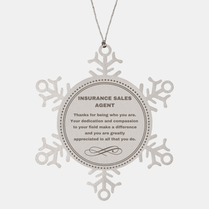 Insurance Sales Agent Snowflake Ornament - Thanks for being who you are - Birthday Christmas Jewelry Gifts Coworkers Colleague Boss