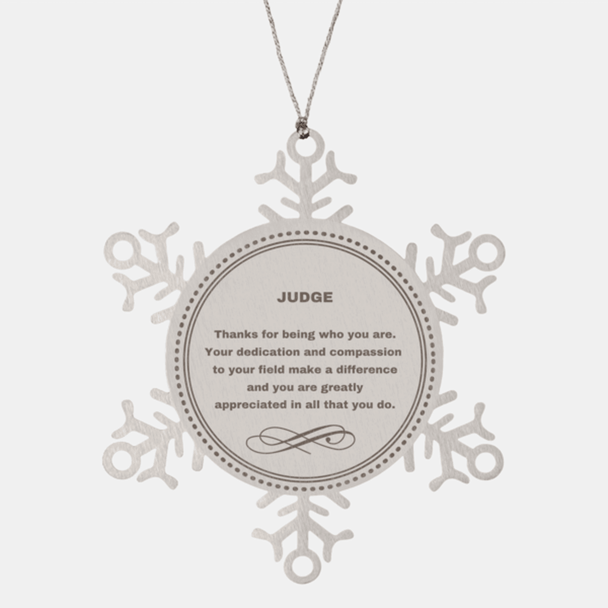 Judge Snowflake Ornament - Thanks for being who you are - Birthday Christmas Jewelry Gifts Coworkers Colleague Boss