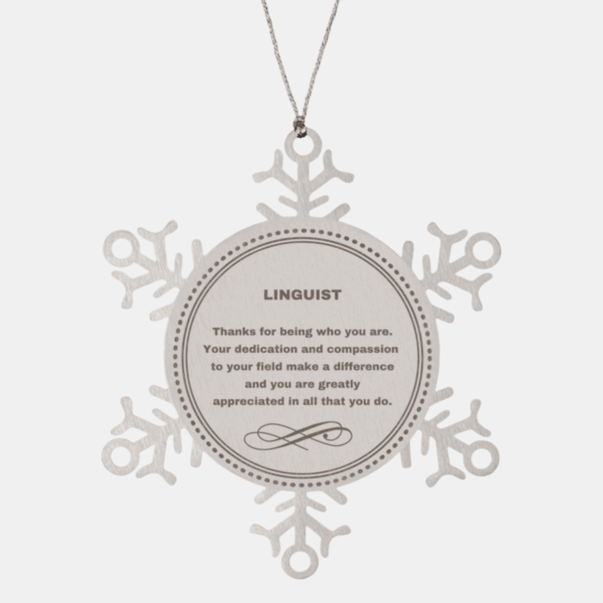 Linguist Snowflake Ornament - Thanks for being who you are - Birthday Christmas Jewelry Gifts Coworkers Colleague Boss