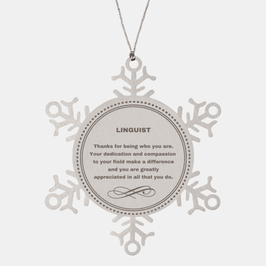 Linguist Snowflake Ornament - Thanks for being who you are - Birthday Christmas Jewelry Gifts Coworkers Colleague Boss