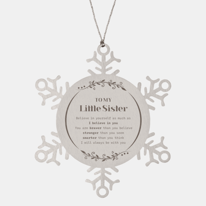 Little Sister Snowflake Ornament Gifts, To My Little Sister You are braver than you believe, stronger than you seem, Inspirational Gifts For Little Sister Ornament, Birthday, Christmas Gifts For Little Sister Men Women