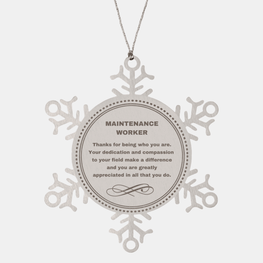Maintenance Worker Snowflake Ornament - Thanks for being who you are - Birthday Christmas Jewelry Gifts Coworkers Colleague Boss