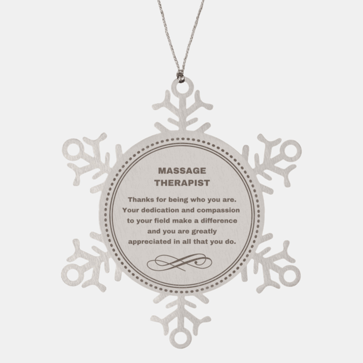 Massage Therapist Snowflake Ornament - Thanks for being who you are - Birthday Christmas Jewelry Gifts Coworkers Colleague Boss