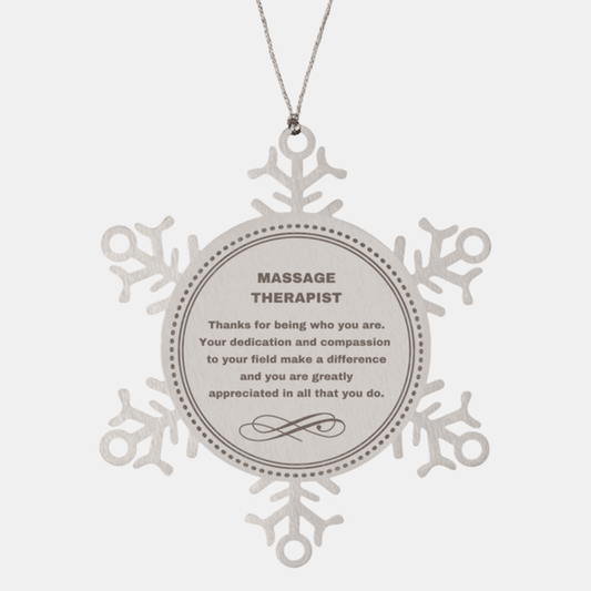 Massage Therapist Snowflake Ornament - Thanks for being who you are - Birthday Christmas Jewelry Gifts Coworkers Colleague Boss