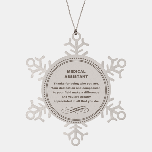 Medical Assistant Snowflake Ornament - Thanks for being who you are - Birthday Christmas Jewelry Gifts Coworkers Colleague Boss