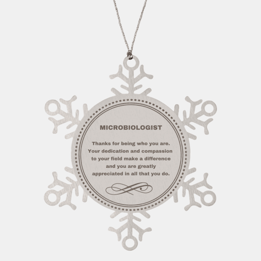 Microbiologist Snowflake Ornament - Thanks for being who you are - Birthday Christmas Jewelry Gifts Coworkers Colleague Boss