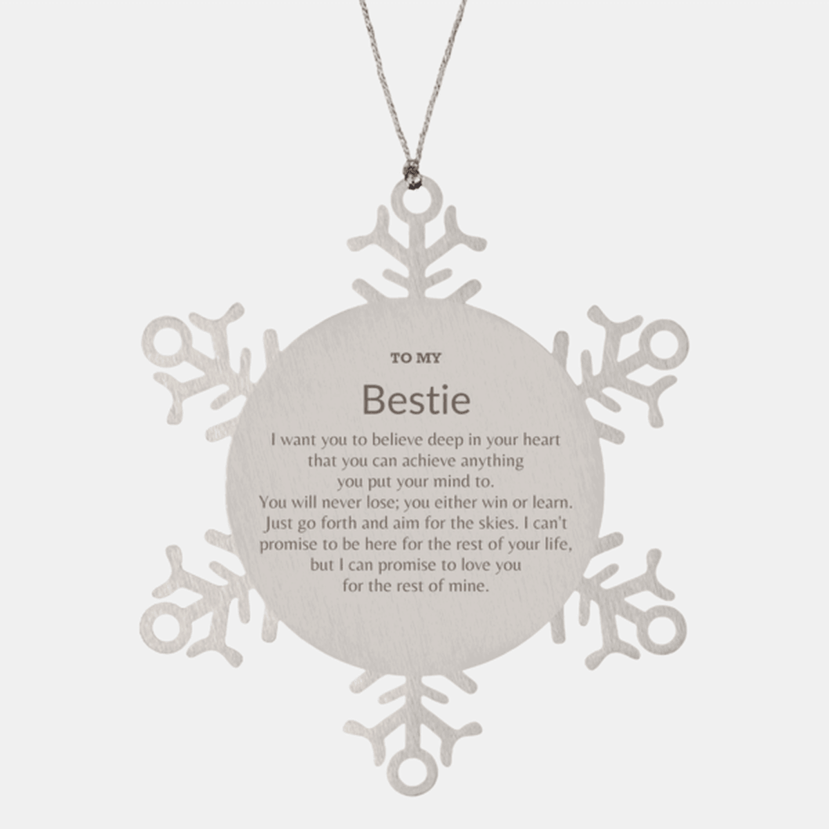 Motivational Bestie Snowflake Ornament, Bestie I can promise to love you for the rest of mine, Christmas Ornament For Bestie, Bestie Gift for Women Men