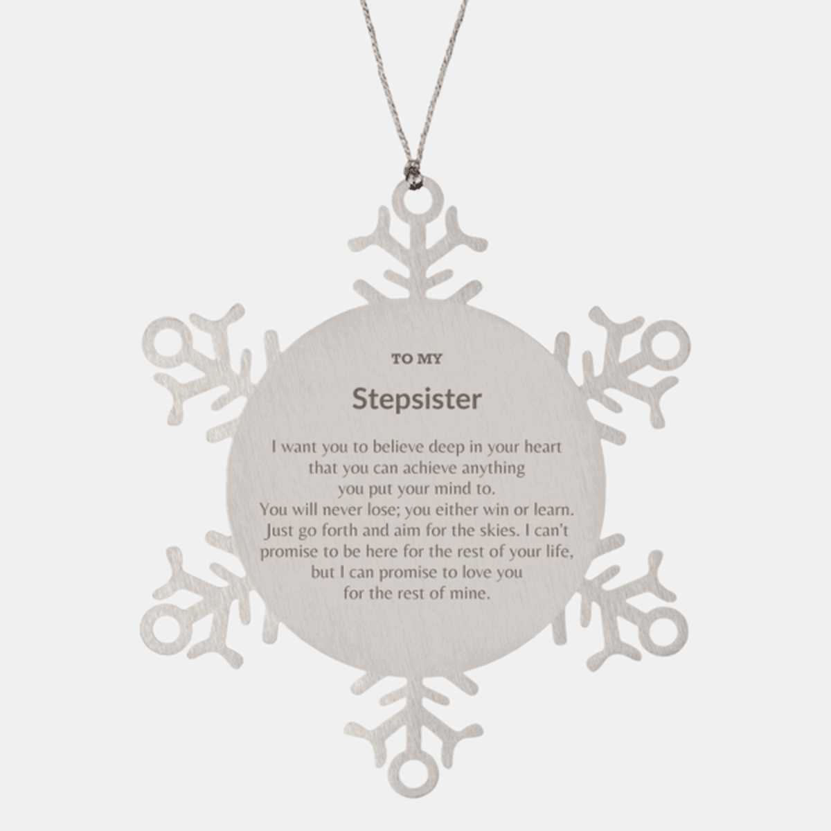 Motivational Stepsister Snowflake Ornament, Stepsister I can promise to love you for the rest of mine, Christmas Birthday Gift