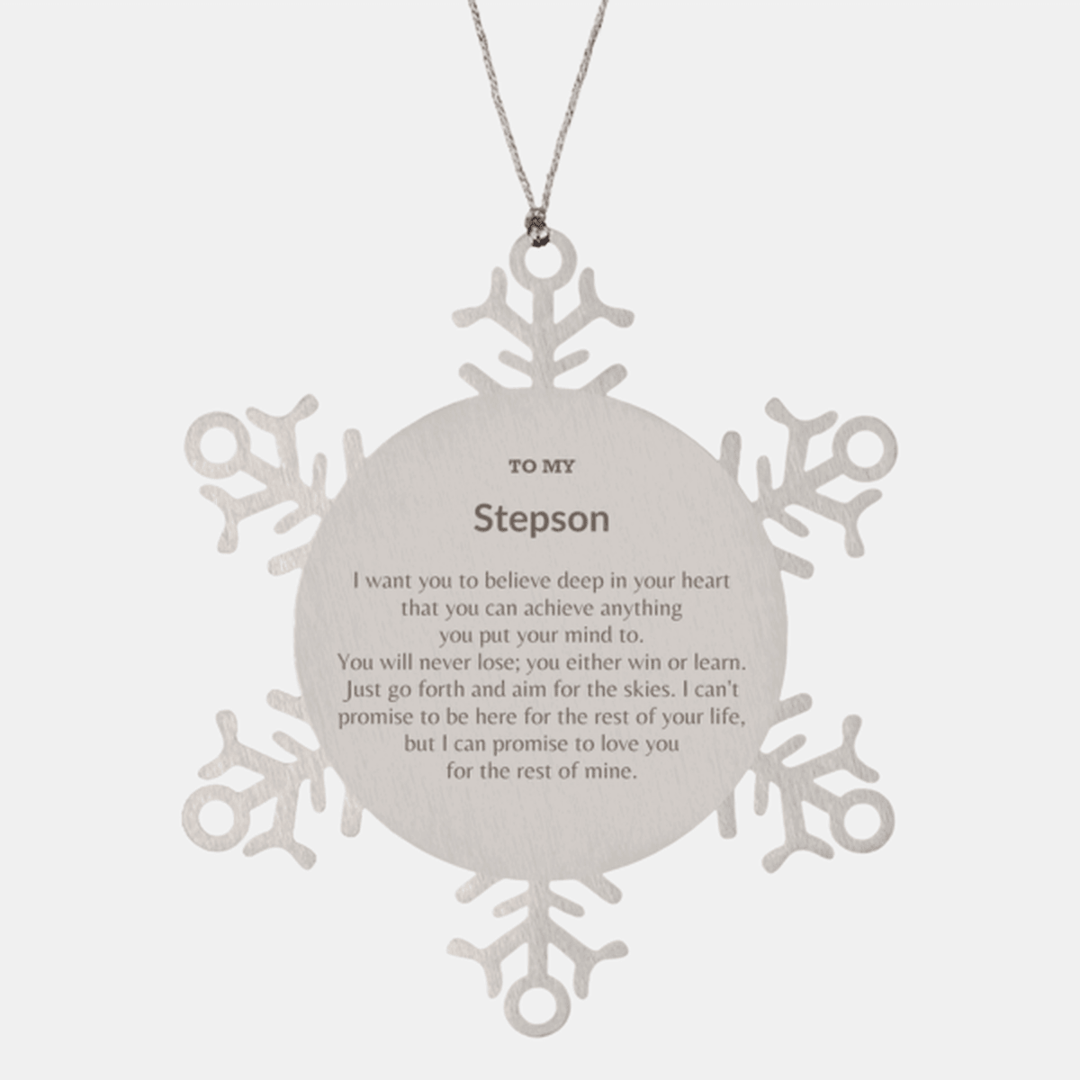 Motivational Stepson Snowflake Ornament, Stepson I can promise to love you for the rest of mine, Christmas Birthday Gift