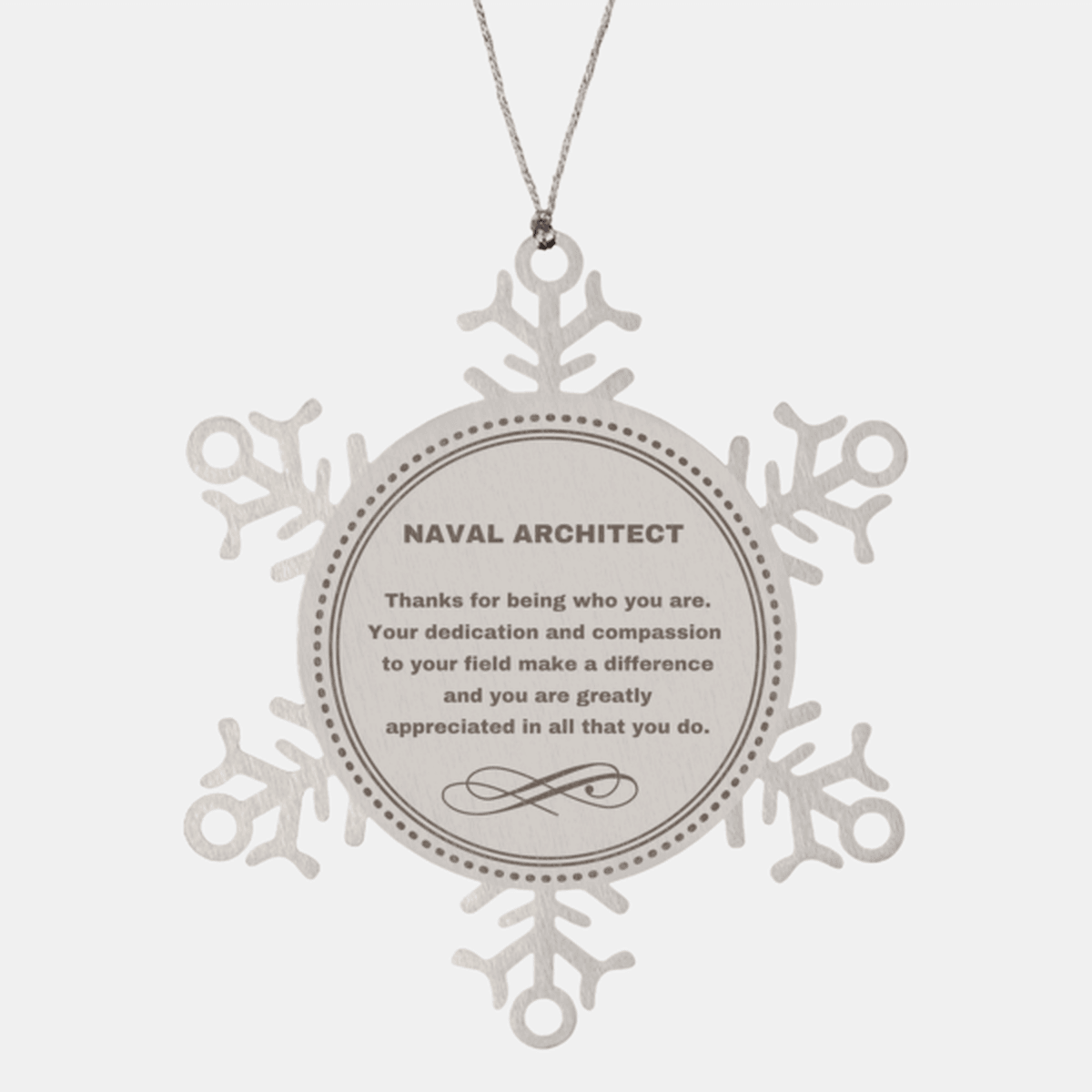 Naval Architect Snowflake Ornament - Thanks for being who you are - Birthday Christmas Jewelry Gifts Coworkers Colleague Boss