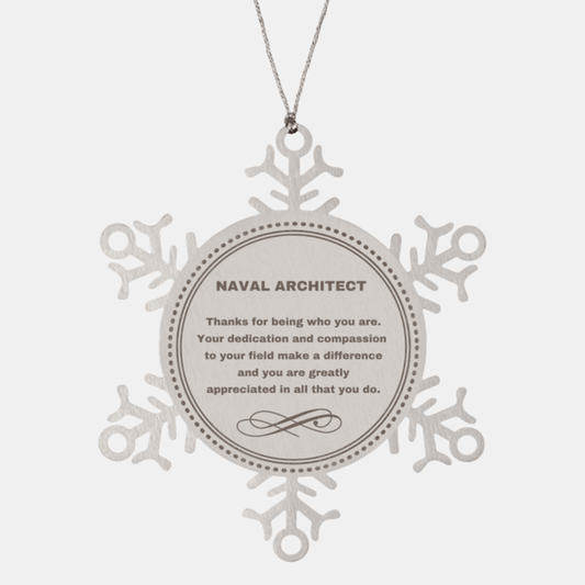 Naval Architect Snowflake Ornament - Thanks for being who you are - Birthday Christmas Jewelry Gifts Coworkers Colleague Boss