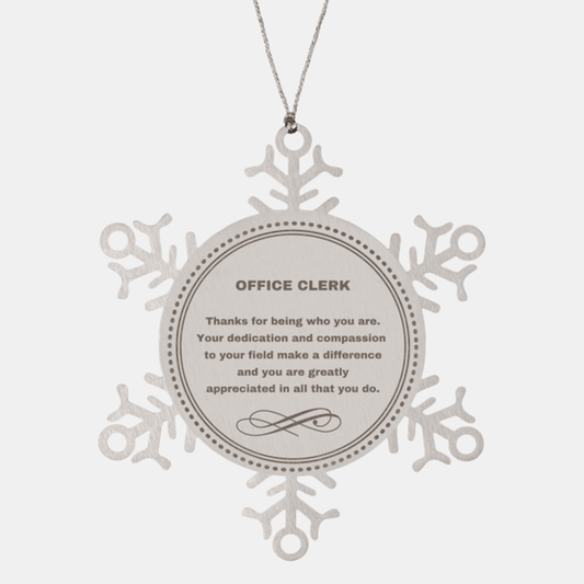 Office Clerk Snowflake Ornament - Thanks for being who you are - Birthday Christmas Jewelry Gifts Coworkers Colleague Boss