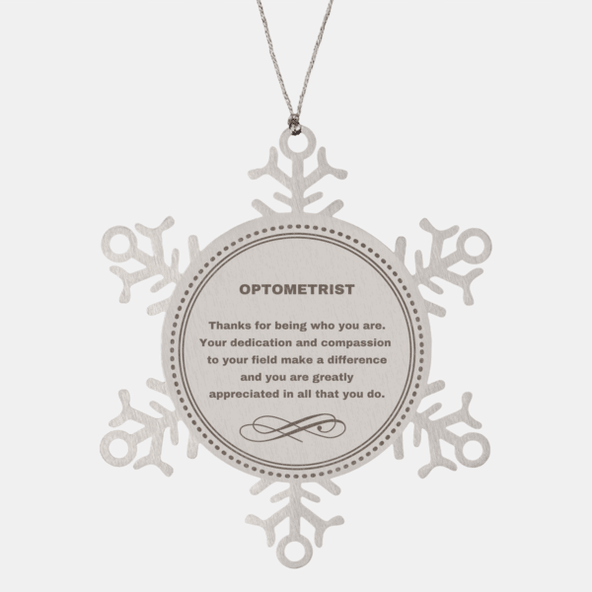 Optometrist Snowflake Ornament - Thanks for being who you are - Birthday Christmas Jewelry Gifts Coworkers Colleague Boss