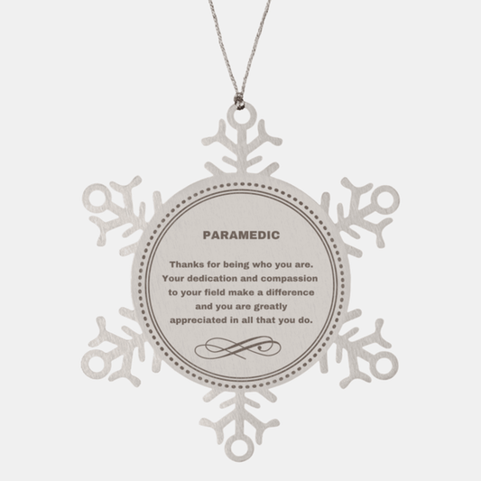 Paramedic Snowflake Ornament - Thanks for being who you are - Birthday Christmas Jewelry Gifts Coworkers Colleague Boss