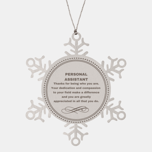 Personal Assistant Snowflake Ornament - Thanks for being who you are - Birthday Christmas Jewelry Gifts Coworkers Colleague Boss
