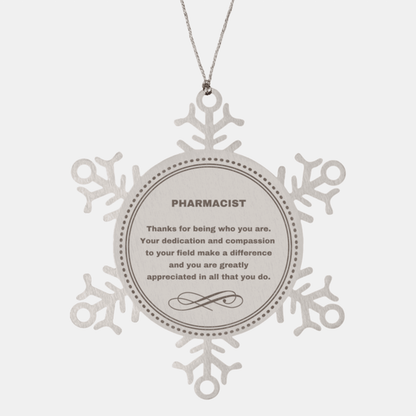 Pharmacist Snowflake Ornament - Thanks for being who you are - Birthday Christmas Jewelry Gifts Coworkers Colleague Boss